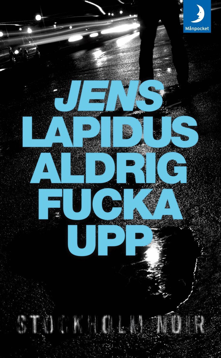 Jens Lapidus "Never Fuck Up"